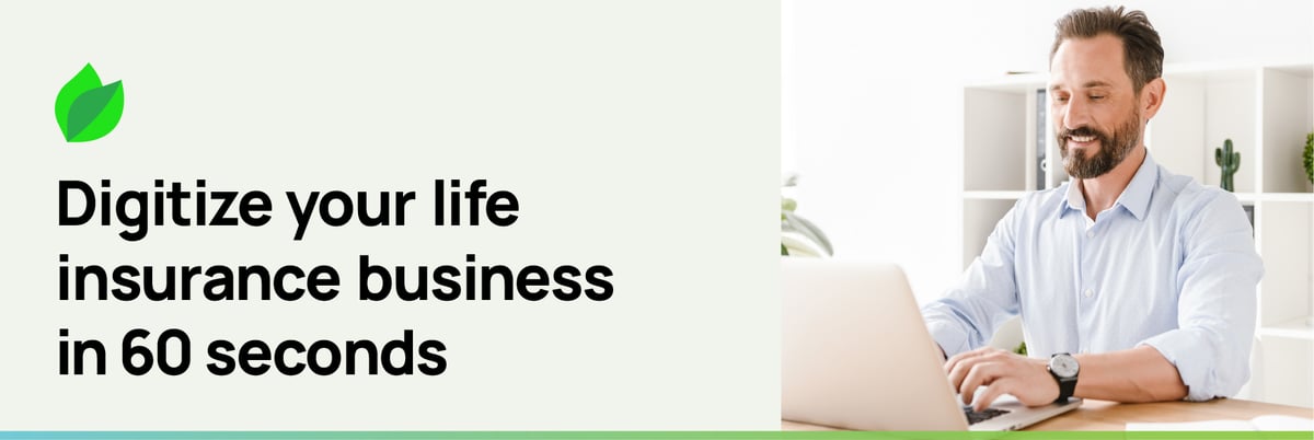 Digitize Your Life Insurance Business In 60 Seconds